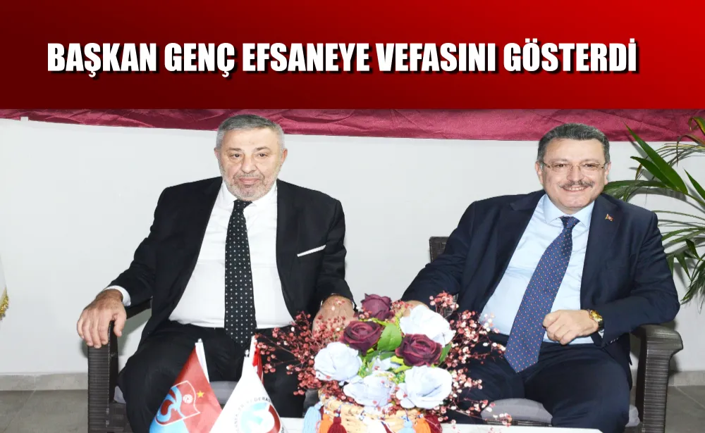 BAŞKAN GENÇ EFSANEYE VEFASINI GÖSTERDİ