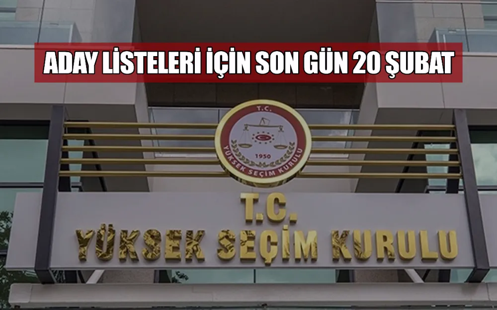 ADAY LİSTELERİ İÇİN SON GÜN 20 ŞUBAT