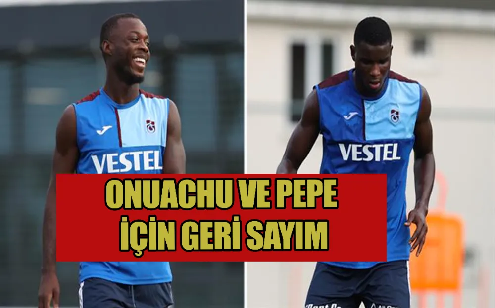 ONUACHU VE PEPE İÇİN GERİ SAYIM