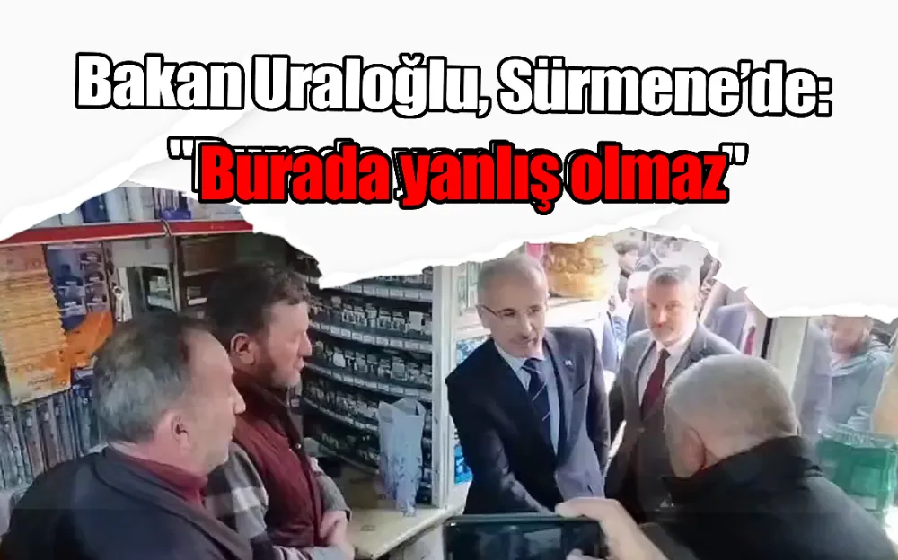 Bakan Uraloğlu, Sürmene’de: 