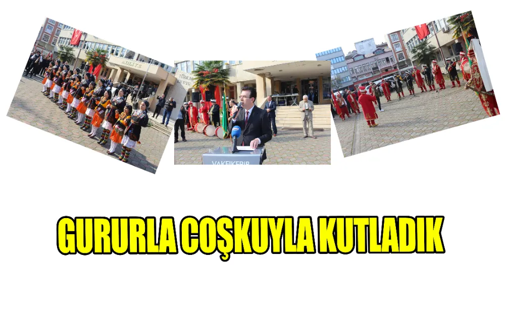 GURURLA COŞKUYLA KUTLADIK...