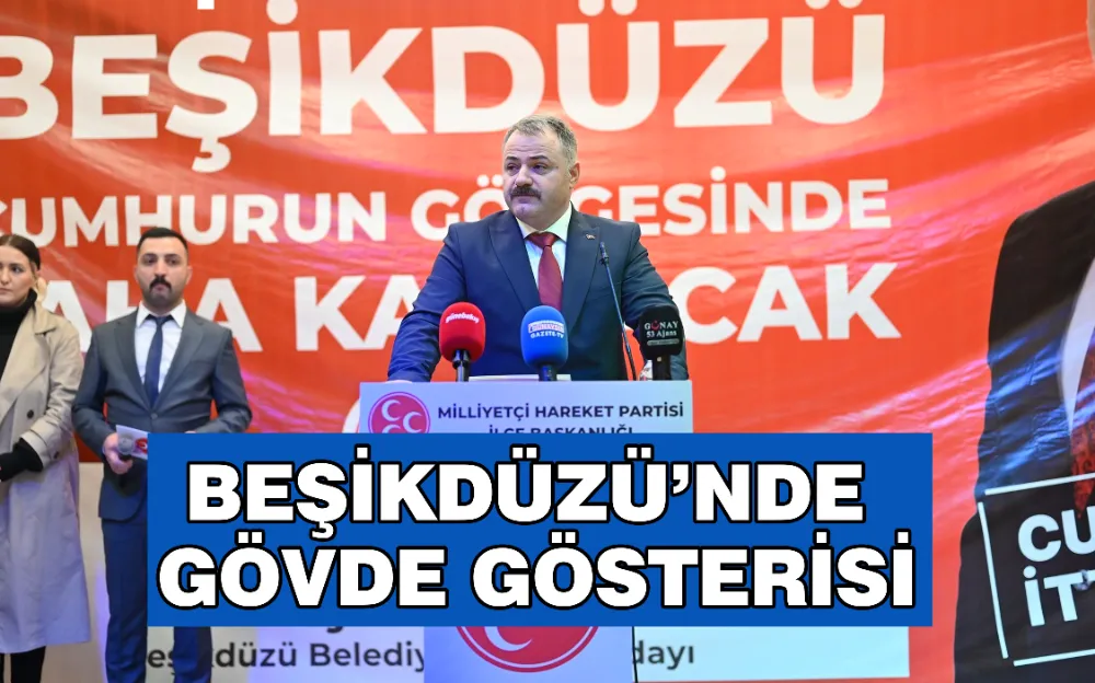 BEŞİKDÜZÜNDE GÖVDE GÖSTERİSİ