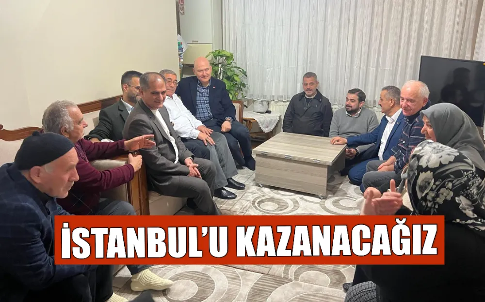 İSTANBUL’U KAZANACAĞIZ