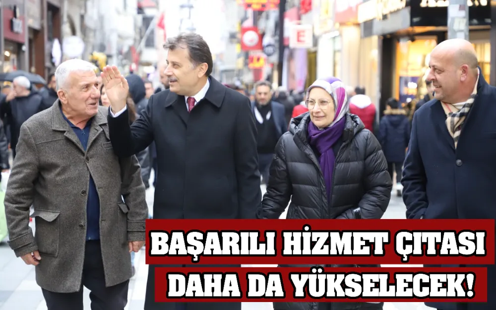 BAŞARILI HİZMET ÇITASI  DAHA DA YÜKSELECEK!  