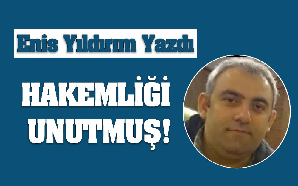 HAKEMLİĞİ  UNUTMUŞ!