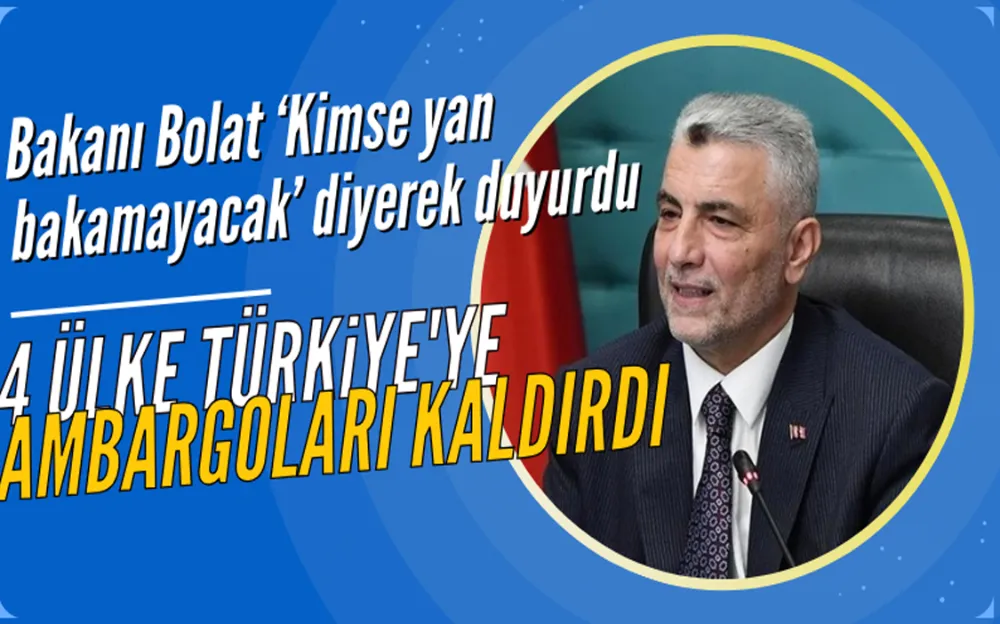 4 ülke ambargoları kaldırdı!