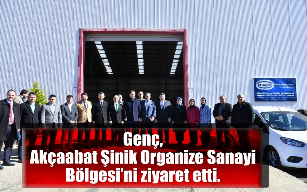 Genç, Akçaabat Şinik Organize Sanayi Bölgesi’ni ziyaret etti.