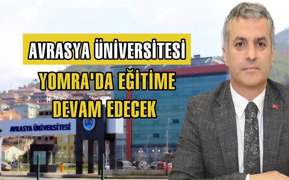 AVRASYA ÜNİVERSİTESİ YOMRA