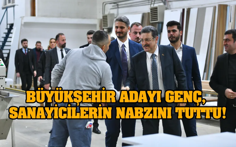 Büyükşehir Adayı Genç, sanayicilerin nabzını tuttu!