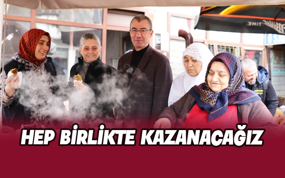 HEP BİRLİKTE KAZANACAĞIZ