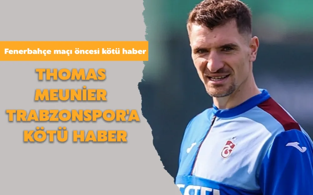 THOMAS MEUNİER TRABZONSPOR