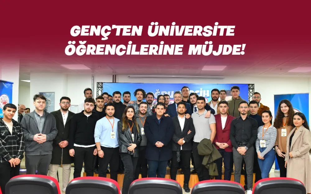 GENÇ’TEN ÜNİVERSİTE ÖĞRENCİLERİNE MÜJDE