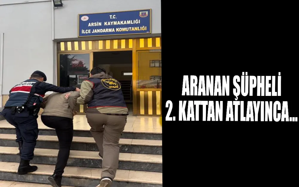 ARANAN ŞÜPHELİ 2. KATTAN ATLAYINCA...  