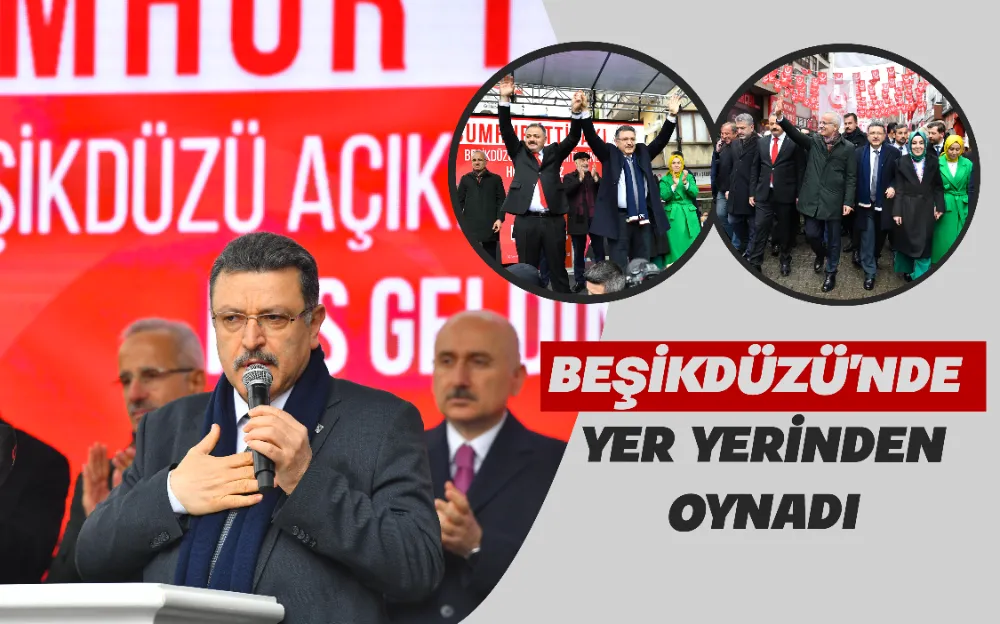 BEŞİKDÜZÜ’NDE YER YERİNDEN OYNADI