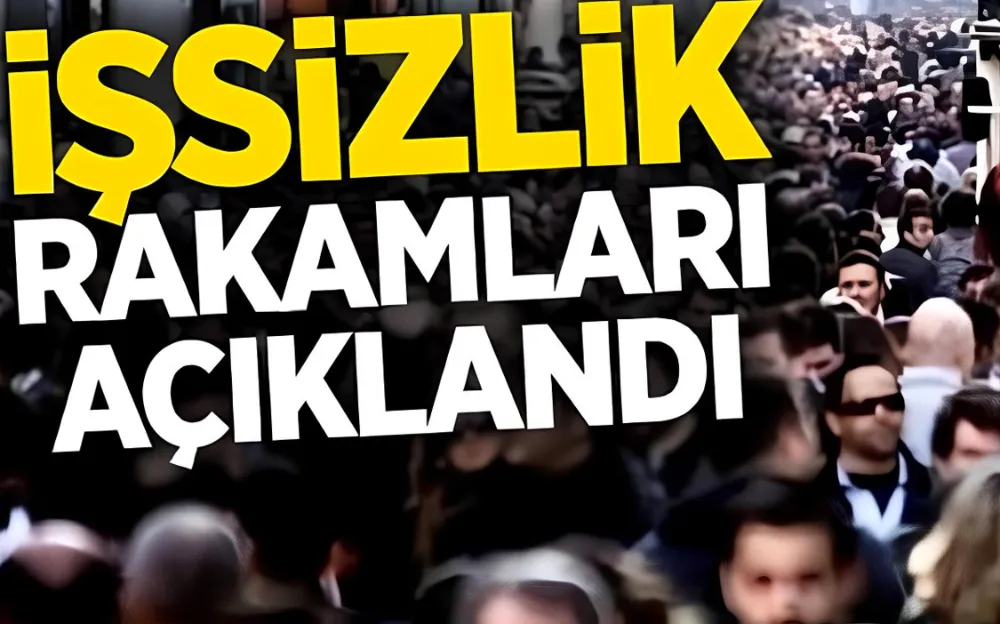 İşsizlik rakamları açıklandı!