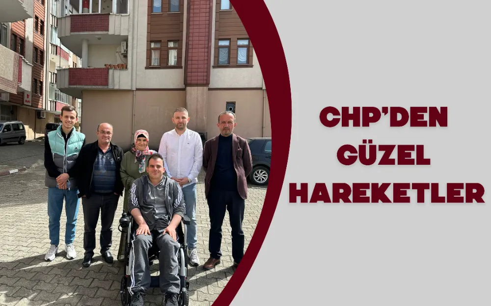 CHP’DEN GÜZEL HAREKETLER