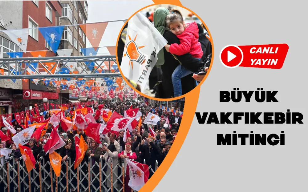 BÜYÜK VAKFIKEBİR MİTİNGİ