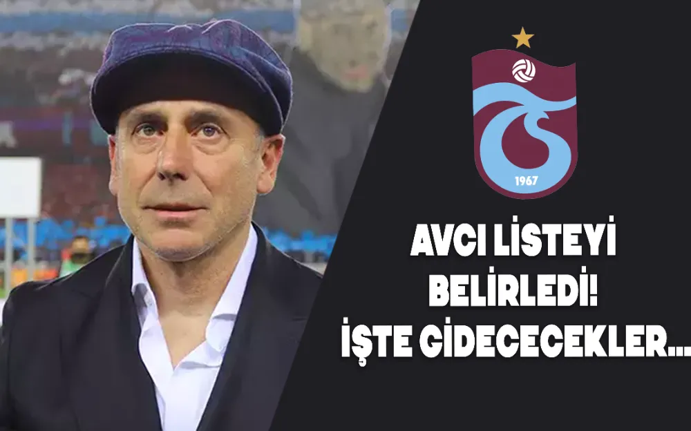 Avcı listeyi belirledi! İşte gidececekler…