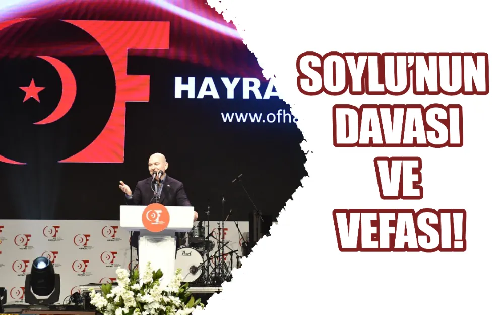 SOYLU’NUN DAVASI VE VEFASI!