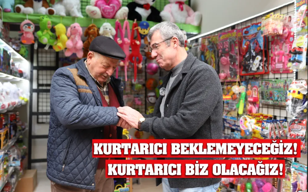 KURTARICI BEKLEMEYECEĞİZ! KURTARICI BİZ OLACAĞIZ! 