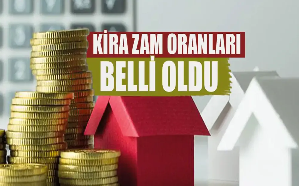 Kira zam oranları belli oldu!