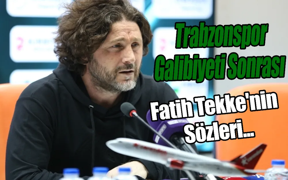 Trabzonspor Galibiyeti Sonrası Fatih Tekke