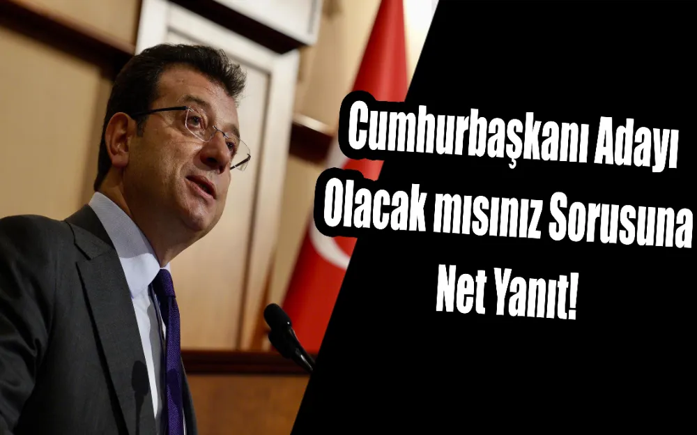 Cumhurbaşkanı adayı olacak mısınız sorusuna net yanıt!