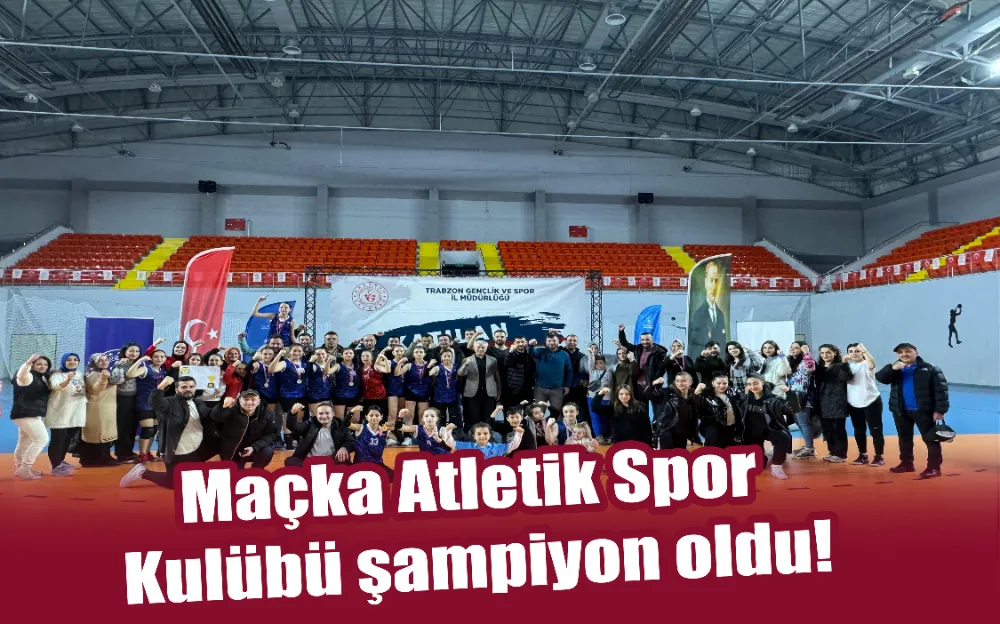 Maçka Atletik Spor Kulübü şampiyon oldu!