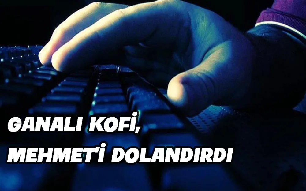 Ganalı Kofi, Mehmet