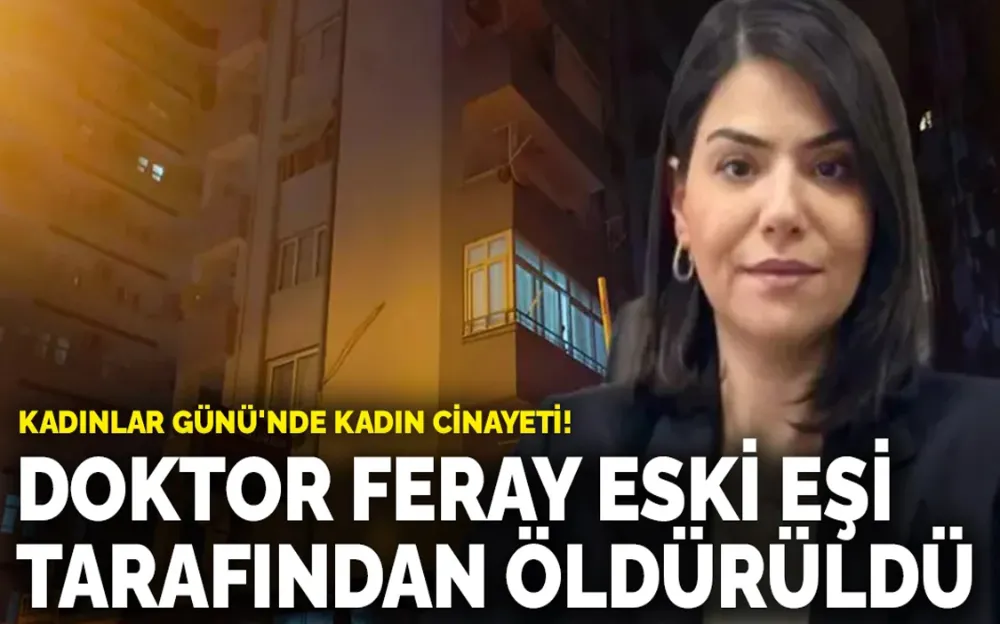 Feray Balkan eski eşi tarafından katledildi!