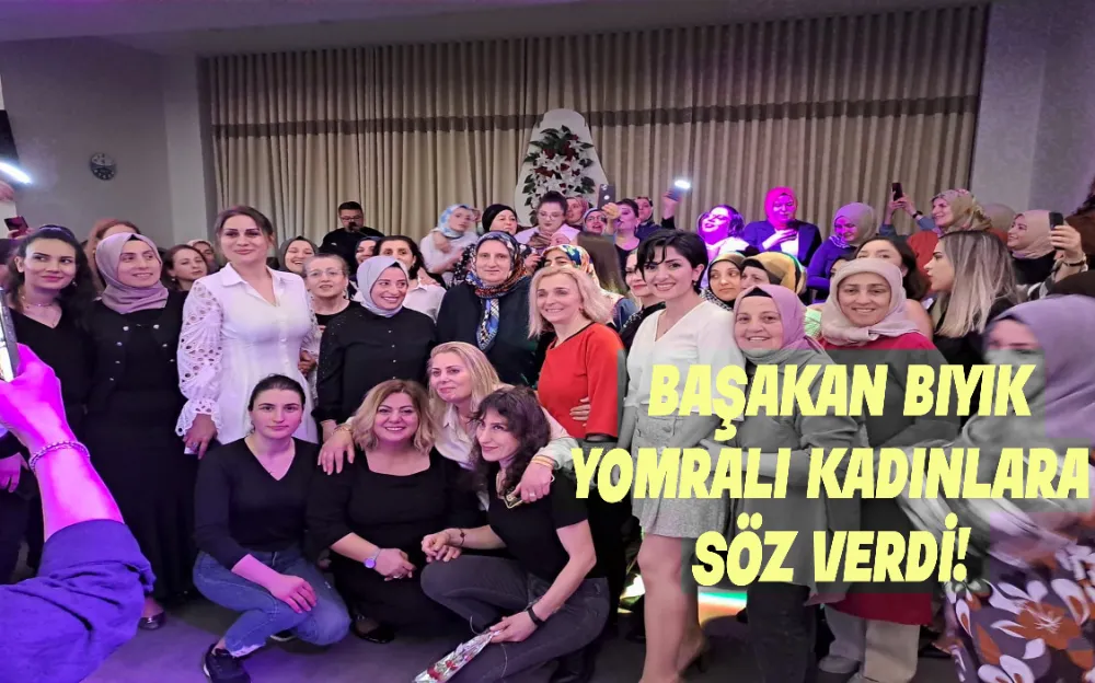 YOMRALI KADINLAR GÖNÜLLERİNCE EĞLENDİ!