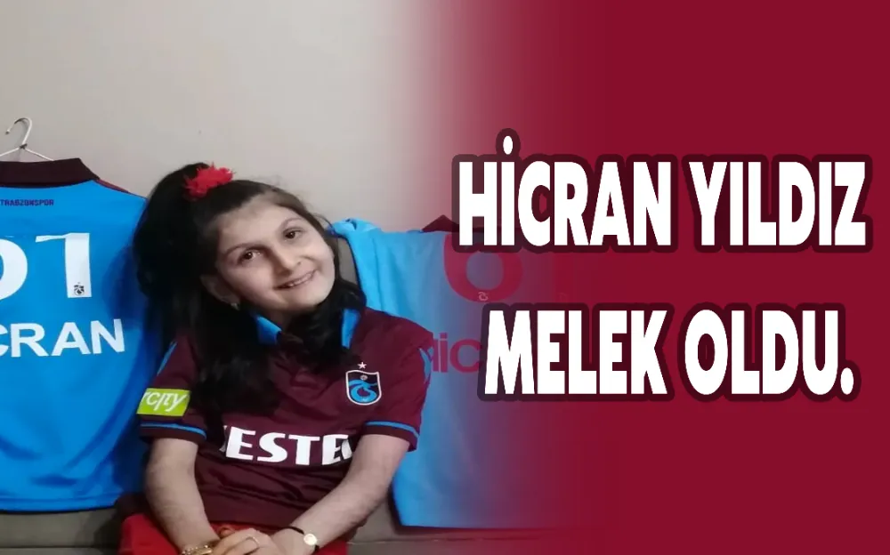 HİCRAN YILDIZ MELEK OLDU