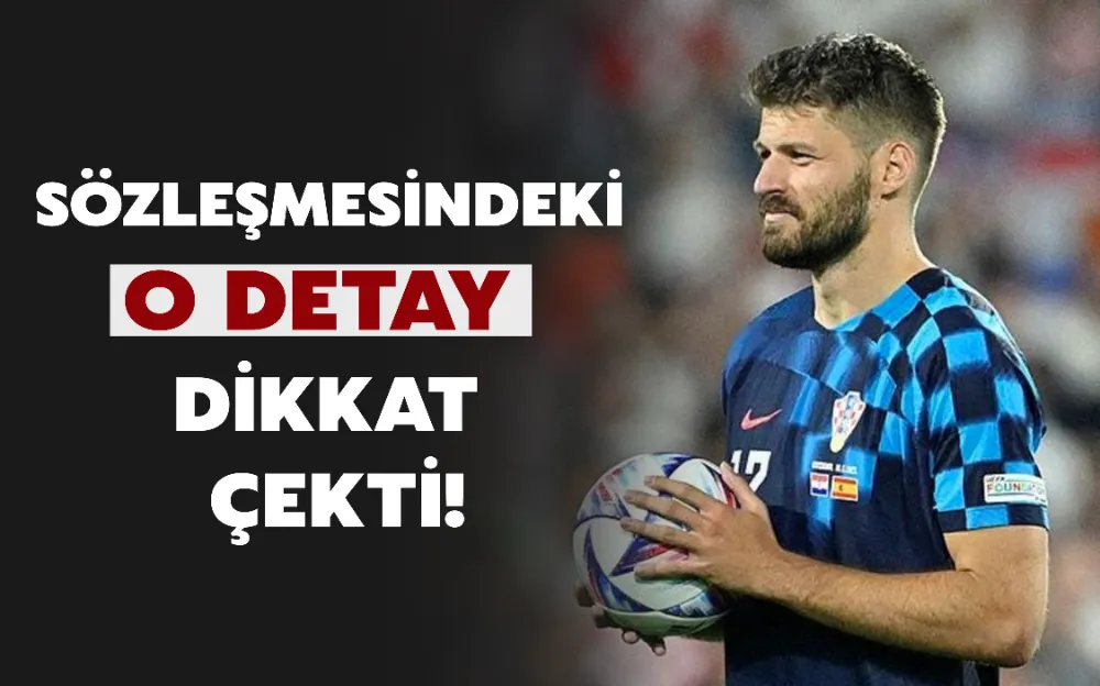 SÖZLEŞMESİNDEKİ O DETAY DİKKAT ÇEKTİ!