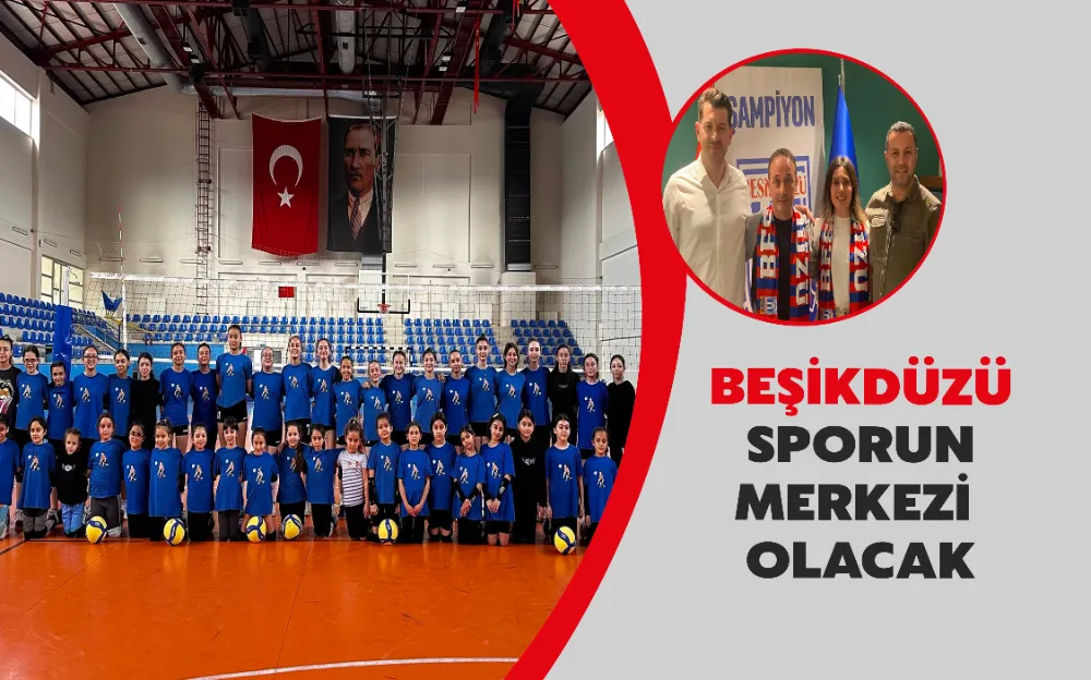 BEŞİKDÜZÜ SPORUN MERKEZİ OLACAK