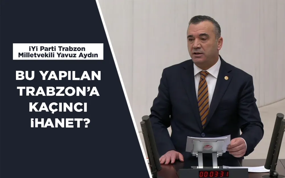 BU YAPILAN  TRABZON’A  KAÇINCI  İHANET?