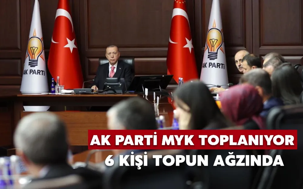 AK PARTİ MYK TOPLANIYOR