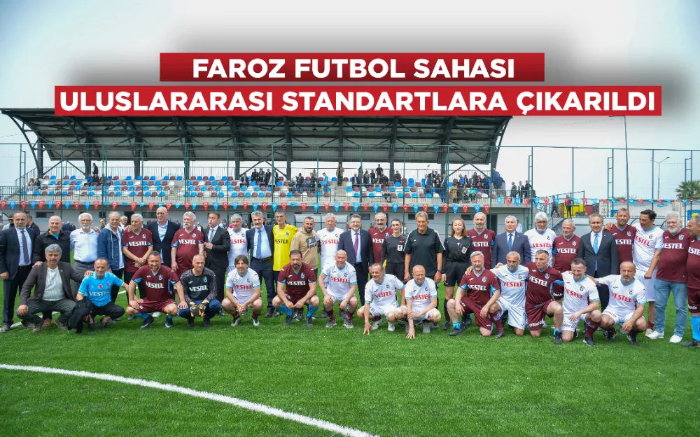 FAROZ FUTBOL SAHASI ULUSLARARASI STANDARTLARA ÇIKARILDI