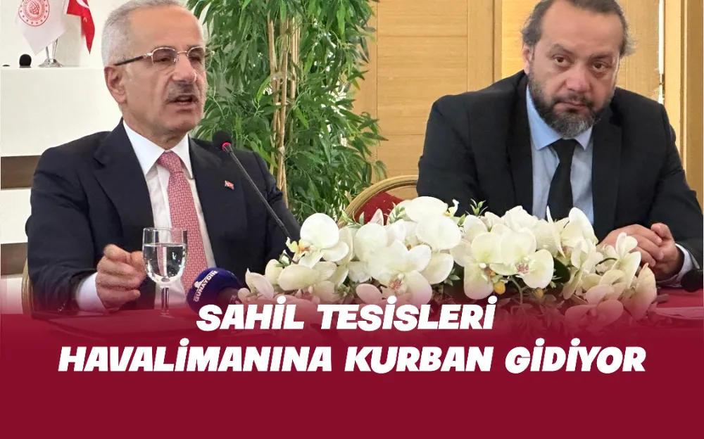 SAHİL TESİSLERİ HAVALİMANINA KURBAN GİDİYOR