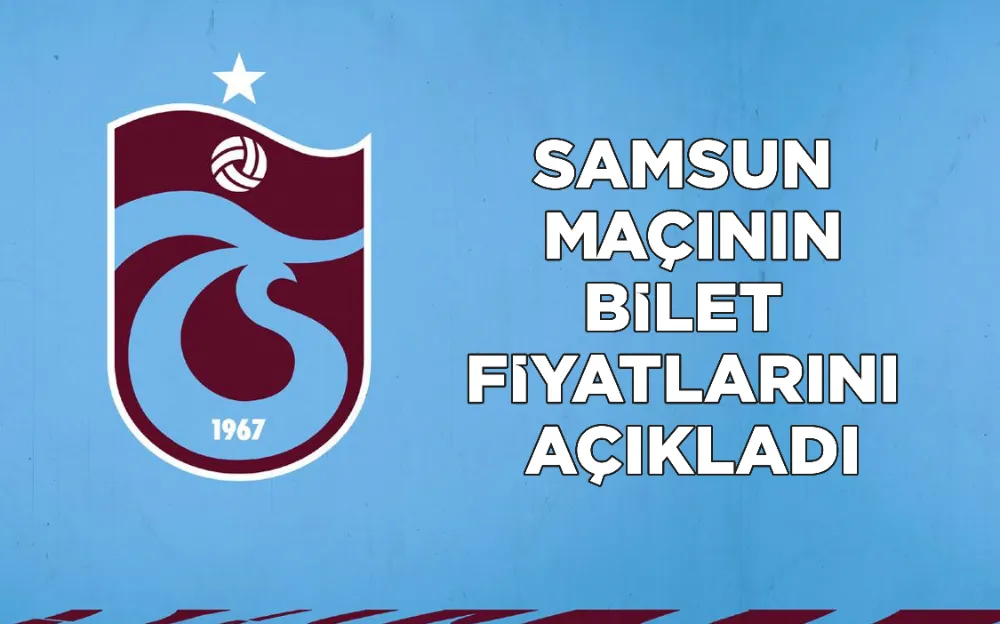 SAMSUN  MAÇININ BİLET  FİYATLARINI  AÇIKLADI