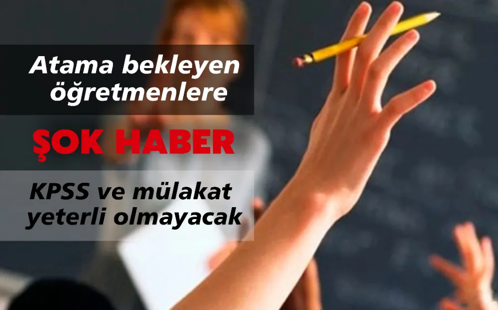 Atama bekleyen öğretmenlere şok haber! 