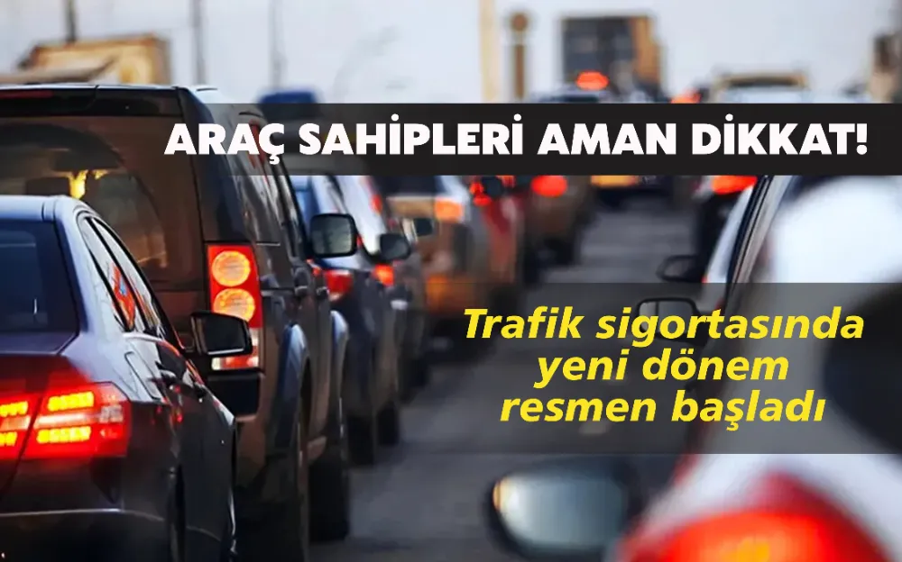 Trafik sigortasında yeni dönem resmen başladı!