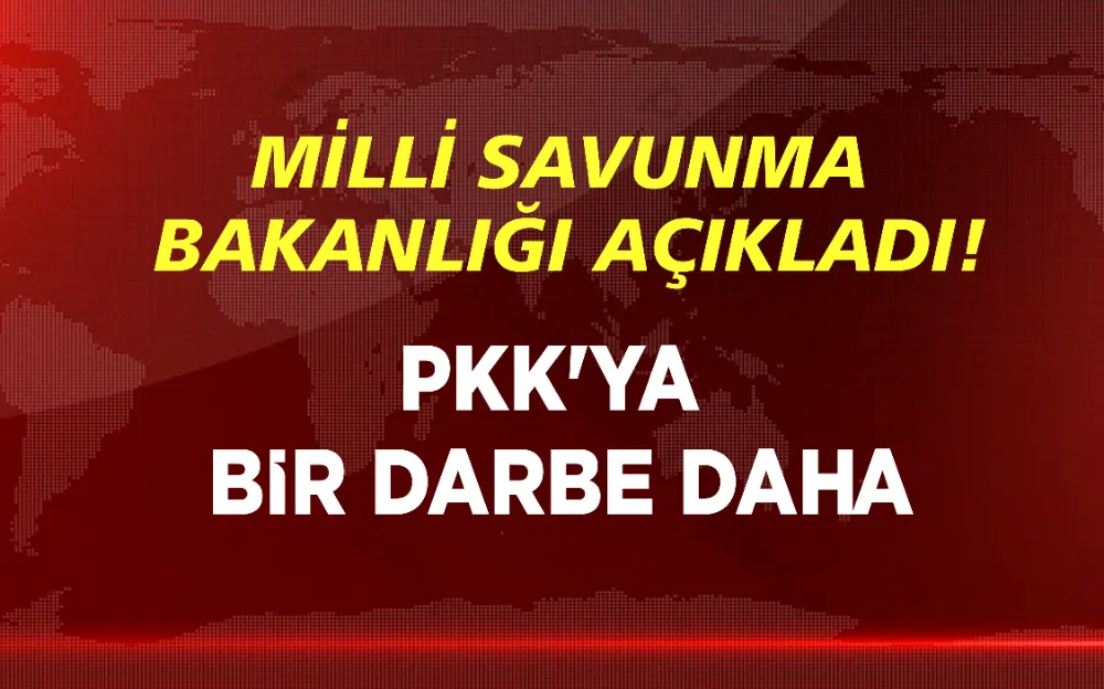 MİLLİ SAVUNMA  BAKANLIĞI AÇIKLADI! PKK