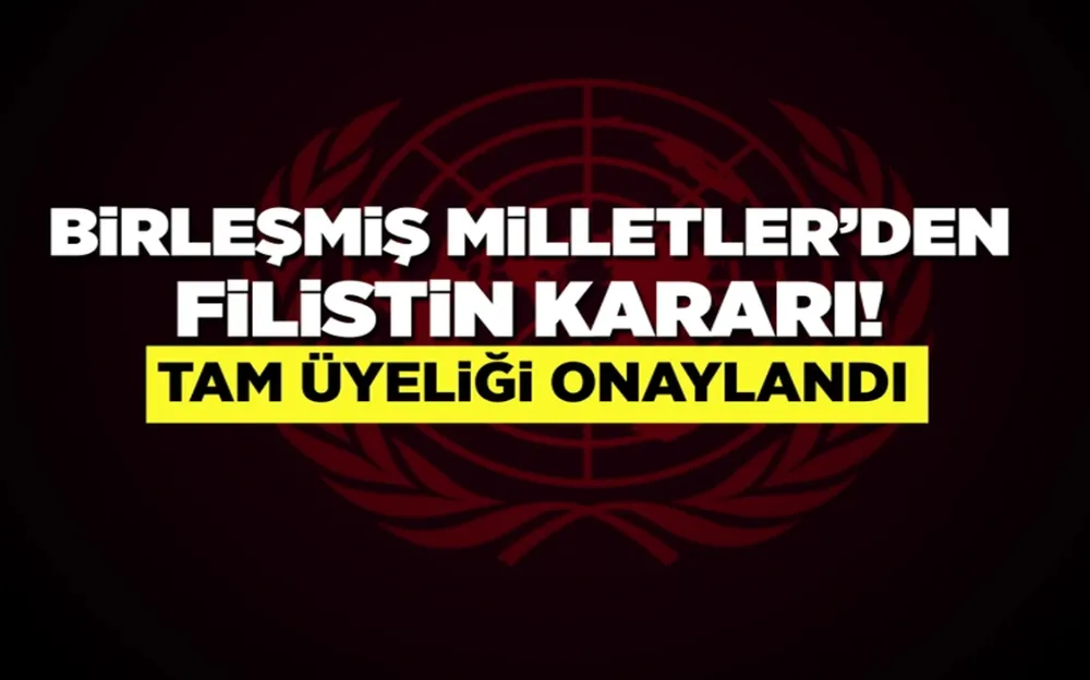 BİRLEŞMİŞ MİLLETLER FİLİSTİN TASARISINI KABUL ETTİ!