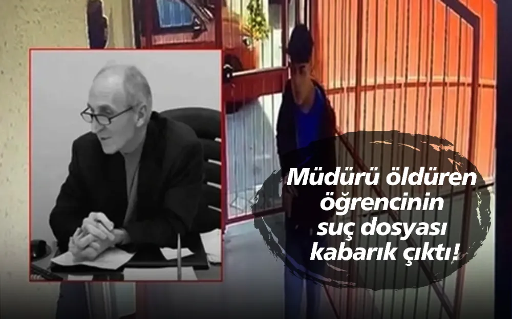 Müdürü öldüren  öğrencinin  suç dosyası  kabarık çıktı!