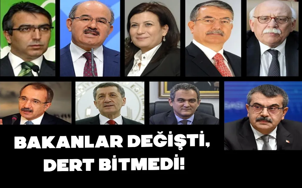 BAKANLAR DEĞİŞTİ, DERT BİTMEDİ!