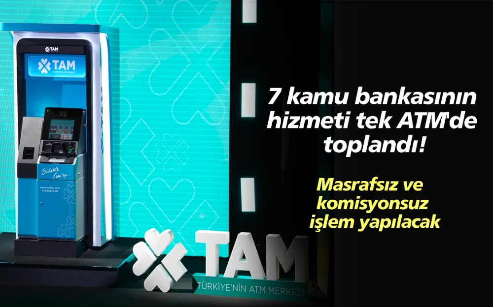 7 kamu bankasının  hizmeti tek ATM