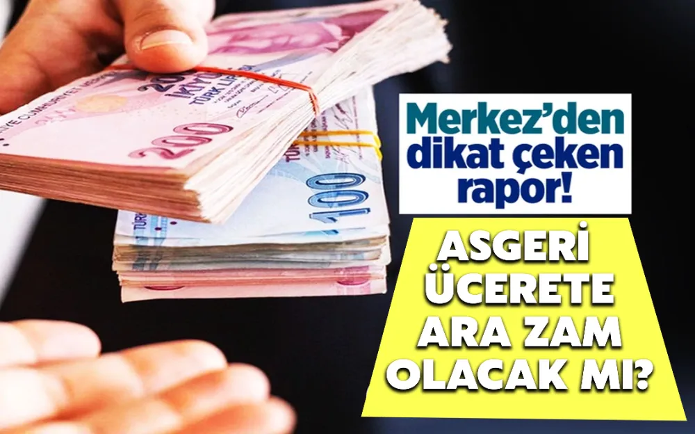 MERKEZ BANKASI RAPORUNDA ASGARİ ÜCRET DETAYI DİKKAT ÇEKTİ!