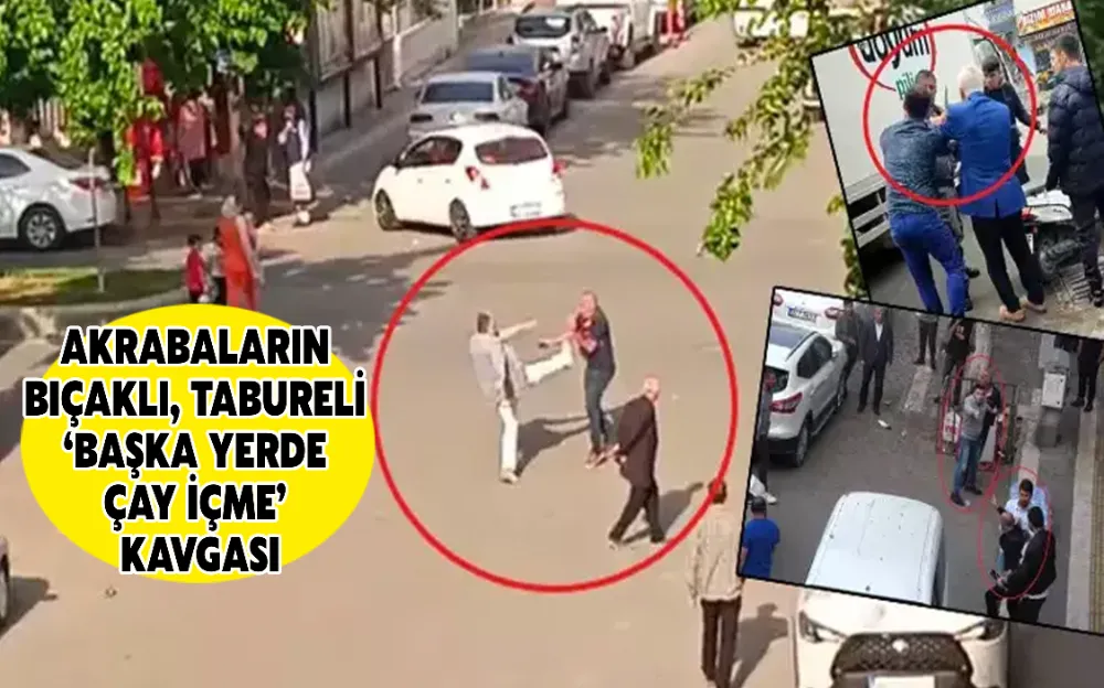 AKRABALARIN BIÇAKLI, TABURELİ ‘BAŞKA YERDE ÇAY İÇME’ KAVGASI!