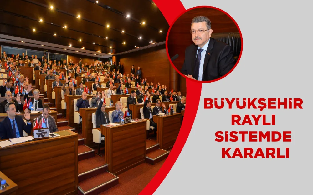 BÜYÜKŞEHİR RAYLI SİSTEMDE KARARLI