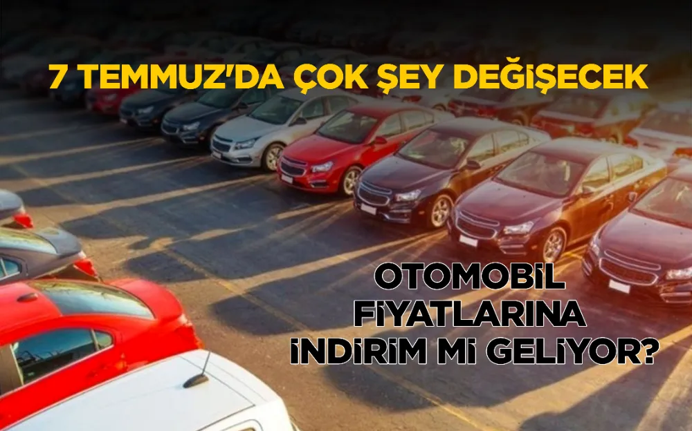 OTOMOBİL FİYATLARINA İNDİRİM Mİ GELİYOR?